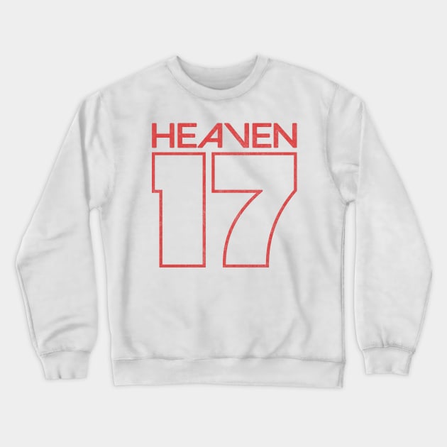 Heaven 17 / Retro Fan Art Design Crewneck Sweatshirt by DankFutura